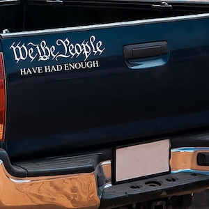 We The People Have Had Enough Decal | Vinyl Graphics for Trucks Cars Vans | Tailgate Decals | USA Car Accessories | 2nd Amendment Decal