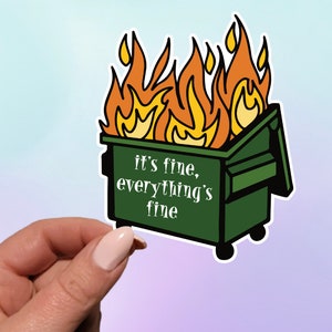 Tout va bien Sticker | Sticker feu de benne à ordures | C'est beau sticker | autocollant drôle | Sticker bouteille d'eau | Sticker pour ordinateur portable