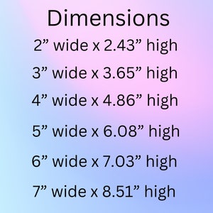 May include: Dimensions for different sizes of a product, listed in inches. The dimensions are listed as "wide x high". The sizes range from 2 inches wide to 7 inches wide.