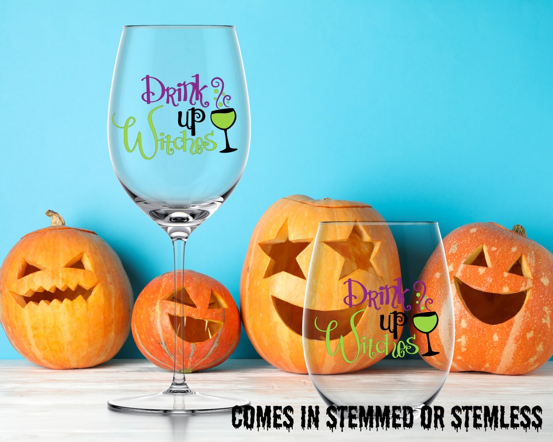Drink up Witches Wine Glass Halloween Wine Glass Witch Wine Glass