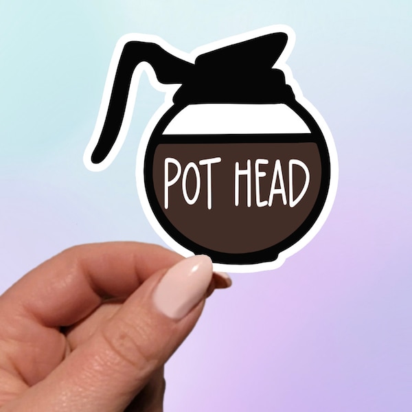 Pot Head Sticker | Coffee Pot Sticker | Coffee Pot Head | Funny Sticker | Water Bottle Sticker | Laptop Sticker | Pothead Sticker |