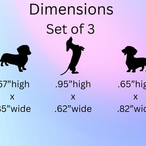 May include: Set of three black dachshund silhouette vinyl decals. The decals are approximately 0.67 inches high by 0.85 inches wide, 0.95 inches high by 0.62 inches wide, and 0.65 inches high by 0.82 inches wide.
