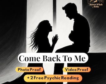 Come Back To Me Love Spell, Ex Reconciliation, Reunion, Passion + 2 Free Psychic Reading