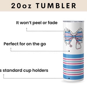 May include: A 20 ounce tumbler with a blue and pink striped design. The tumbler features a stethoscope and a bow with the text "Tiny humans are my favorite Tiny humans".