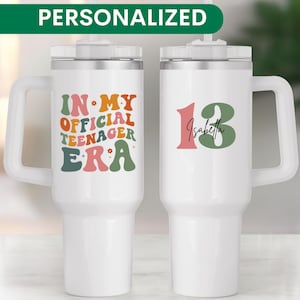 In My Official Teenager Era 40oz Tumbler, Personalized 13th Birthday Cup Birthday Gift For Daughter 13 Year Old Officially Teenager Tumbler