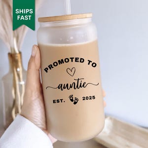 New Auntie Gift, Promoted to Auntie Glass Tumbler, Pregnancy Reveal Iced Coffee Gift For Sister, New Baby Announcement New Aunt Gift