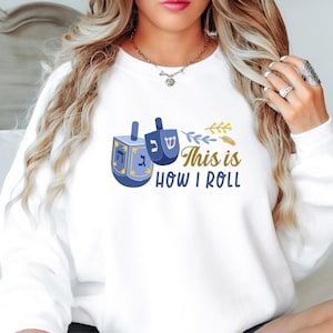 Hanukkah Sweatshirt, This is How I Roll Dreidel Sweater Hanukkah Gifts Menorah Sweatshirt Jewish Gift Chanukah Sweater