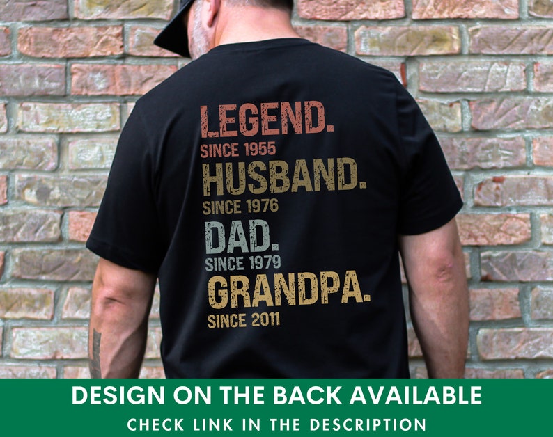 May include: Black t-shirt with a vintage-style design that reads "LEGEND. SINCE 1955 HUSBAND. SINCE 1976 DAD. SINCE 1979 GRANDPA. SINCE 2011".