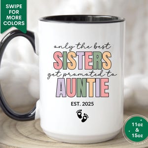 Auntie Gift, Only The Best Sisters Get Promoted To Auntie Coffee Mug Pregnancy Reveal Cup Gift For Sister New Baby Announcement
