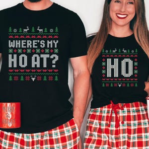 Funny Couple Christmas Shirt, Where&#39;s My Ho At Tshirt, Ho Tshirt Humorous Couples Matching Fun Holiday Apparel Holiday Party Ugly Christmas