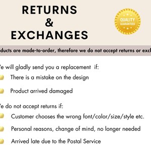 May include: A text-based graphic with the words "RETURNS & EXCHANGES" in large, bold letters. The graphic explains the shop's return and exchange policy. It states that products are made-to-order and that returns or exchanges are not accepted. The graphic also lists exceptions to this policy, such as when there is a mistake on the design or the product arrives damaged.