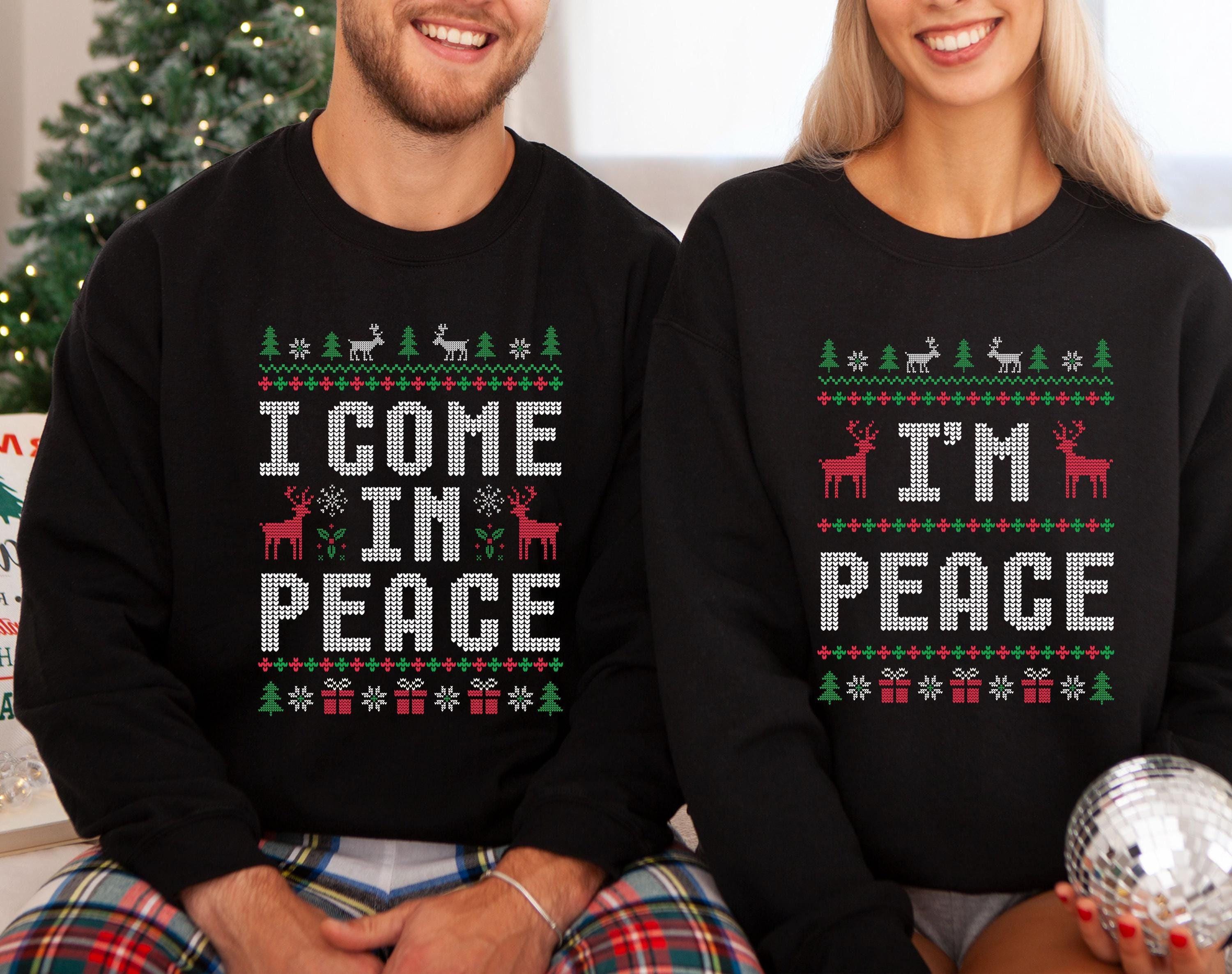 Pull De Noël "I Come In Peace I'm Peace" - Sweatshirt Assorti Pour Couple - Cadeau Drôle Et Symbolique Pour Les Fêtes