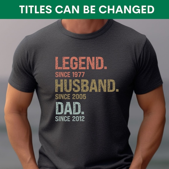 Legend Husband Dad Custom Tshirt, Personalized Shirt, Gifts for Dad, Father's Day Shirt, Funny Dad Birthday Gift, Husband Gift