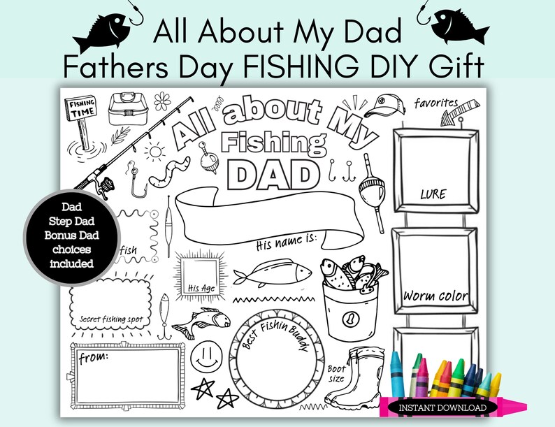 May include: A printable coloring page for Father's Day with the text "All About My Fishing Dad". The page features a variety of fishing-themed illustrations, including a fishing rod, fish, a bucket of worms, and a fishing lure. There are also blank spaces for the child to fill in information about their dad, such as his name, age, favorite fishing spot, and favorite lure.