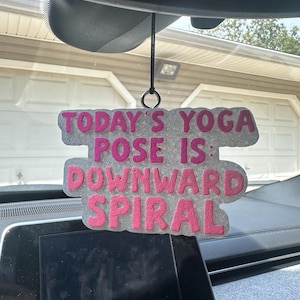 Funny Car Freshies / Sarcastic Freshies / Unhinged Freshies / Today’s Yoga Pose: Downward Spiral Freshie / Car Scents / Car Freshener