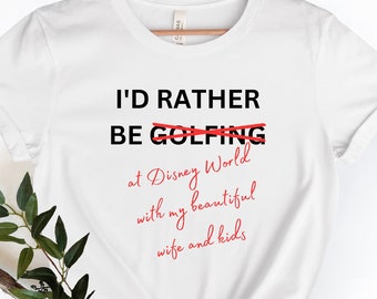 Preferiría estar jugando al golf y pescando camiseta, camiseta divertida de Disney, camiseta de Disney para hombre, papá Disney, camisetas de Disney para hombres, camiseta de Disney World,