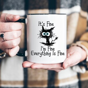 Funny Coffee Mug with Picture - "It's Fine I'm Fine Everything is Fine" - Custom Cat Cartoon Mug - Birthday Gift for Her/Him in Porcelain