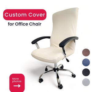 May include: An office chair featuring a cream-colored fabric cover, black armrests, and a chrome base with wheels. The image includes text that reads Custom Cover for Office Chair and More photos with an arrow, plus four color swatches on the side.