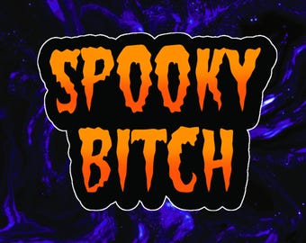 STICKER- Spooky Bitch, horror lovers, goth/alt, emo kid, Halloween lovers sticker