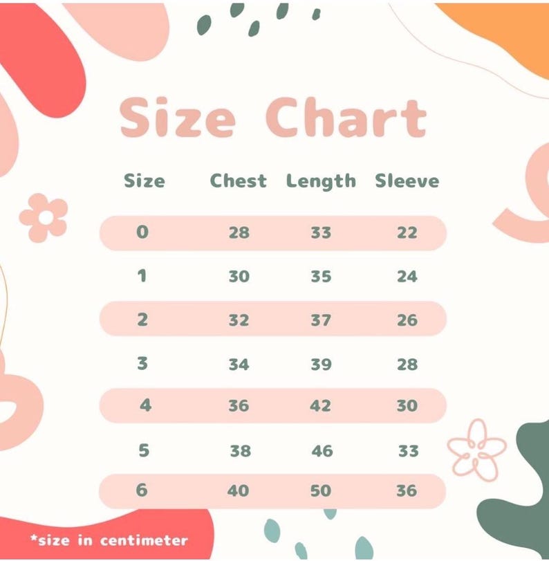 May include: A size chart graphic with the title Size Chart in large pink letters. It features a table with columns for Size, Chest, Length, and Sleeve, listing numerical values from 0 to 6. The text size in centimeter is at the bottom left.
