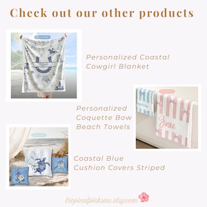 May include: The image showcases a variety of coastal-themed products. Featured are a personalized cowgirl blanket, coquette bow beach towels, and striped coastal blue cushion covers. The text "Check out our other products" is at the top.