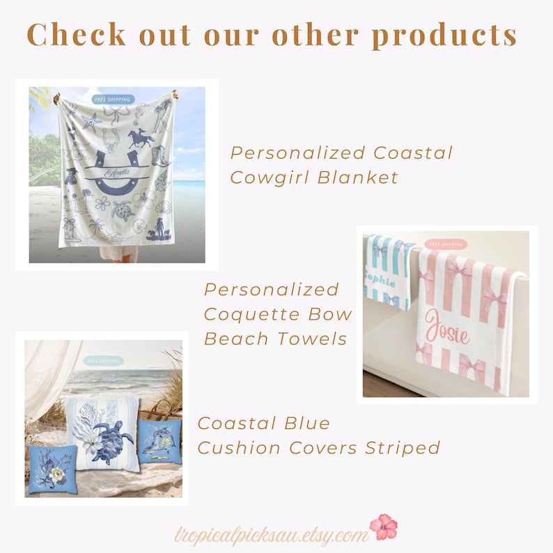 May include: The image showcases a variety of coastal-themed products. Featured are a personalized cowgirl blanket, coquette bow beach towels, and striped coastal blue cushion covers. The text "Check out our other products" is at the top.
