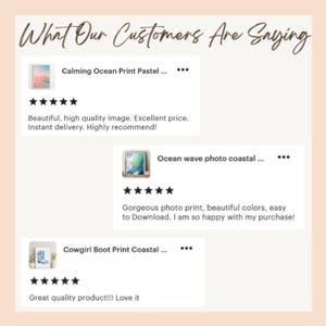 May include: A light peach-colored background with customer reviews. The text "What Our Customers Are Saying" is at the top. Reviews include "Calming Ocean Print Pastel", "Ocean wave photo coastal", and "Cowgirl Boot Print Coastal".