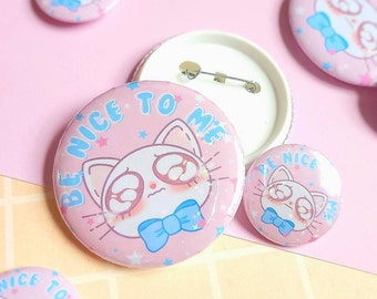 Button |  Be Nice To Me - Kawaii Pastel Aesthetic Pinback Badge - Cute Crybaby Cat - Self Care Kitten