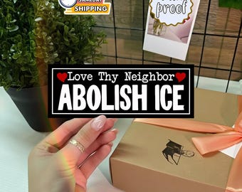 Love Thy Neighbor Quote Sticker, Abolish ICE Car Magnet, Faith Based Social Justice Vinyl Decal