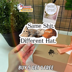 Same Shit Different Hat Sticker, Funny Quote Vinyl Sticker, Sarcastic Meme Humor, Trendy Joke Sticker, Printable Art Decal