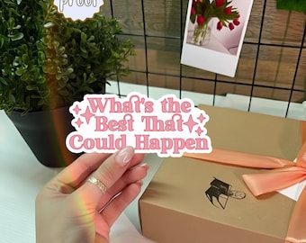Whats the Best That Could Happen Sticker, Waterproof Mental Health Quote Decal, Hand Drawn Self Love Gift for Laptop Water Bottle