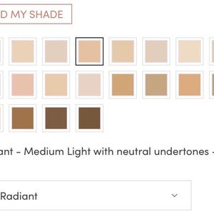 May include: A selection of foundation shades in a grid, with one shade highlighted. The text "FIND MY SHADE" is at the top. Below the grid, the text reads "Radiant - Medium Light with neutral undertones - SPF 20".