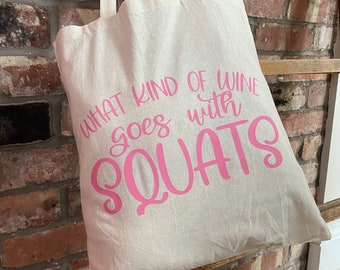 What kind of wine goes with squats? TOTE BAG