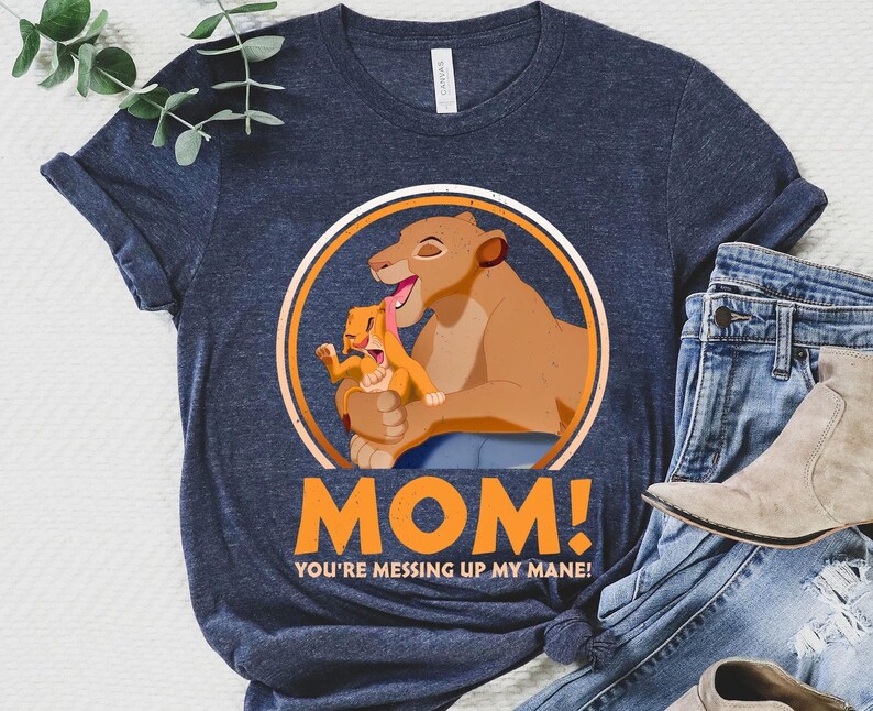 Simba and Sarabi Mom You're Messing up My Mane Shirt the - Etsy