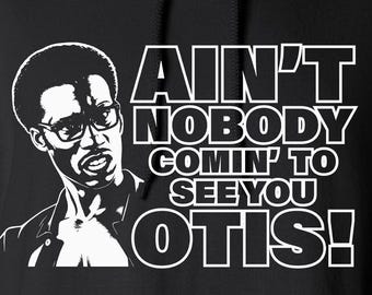 Ain't Nobody Comin' To See You Otis Digital Cut Files - Design Files - Cricut - SVG - Silhouette Cameo - PNG - EpS - PDF - DxF - Movie