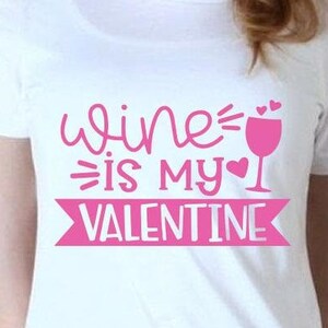 Wine Is My Valentine Digital Cut Files - Design Files - Cricut - SVG - Silhouette Cameo - PNG - EpS - PDF - DxF - Wine