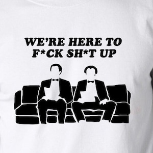 We're Here To F*ck Sh*t Up Digital Cut Files - Design Files - Cricut - SVG - Silhouet Cameo - PNG - EpS - PDF - DxF - Step Brothers