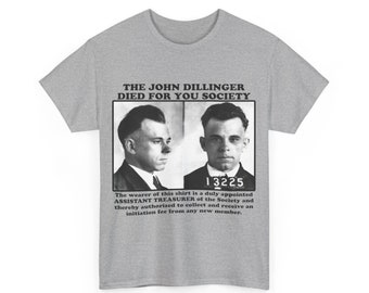 John Dillinger Died For You Society Unisex Heavy Cotton Tee