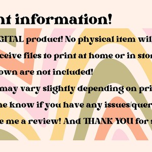 May include: A digital product information graphic with a colorful abstract background. The text reads: "Important information! 1. This is a DIGITAL product! No physical item will be shipped. You will receive files to print at home or in store. 2. Frames shown are not included! 3. Colouring may vary slightly depending on printer used. Please let me know if you have any issues/queries! 4. Please leave me a review! And THANK YOU for supporting me!"