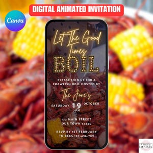 May include: A digital invitation for a crawfish boil. The invitation is on a phone screen with a background of crawfish and corn. The text reads "Let The Good Times Boil" with a gold border and light bulbs. The invitation includes the date, time, location, and RSVP information.