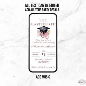 May include: A digital graduation party invitation with a pink floral design and a black graduation cap. The text reads "She Mastered It!" and includes the graduate's name, date, time, and location.