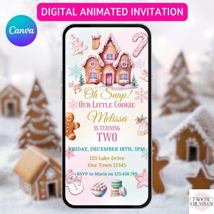 May include: A digital animated invitation on a smartphone screen. The invitation features a gingerbread house, a gingerbread man, and the text "Oh Snap! Our Little Cookie Melissa is Turning Two". The invitation is for a birthday party.