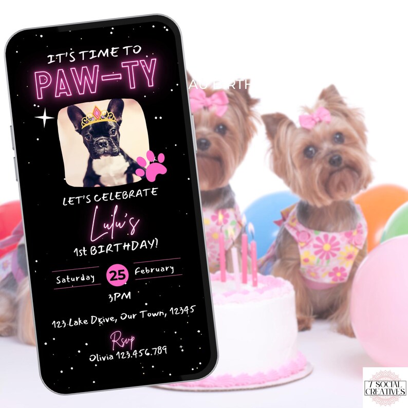 May include: A black and white phone screen with a pink paw print and the text "It's time to paw-ty" in neon pink letters. The phone screen also has a photo of a dog wearing a crown and the text "Let's celebrate Lui's 1st birthday!" in pink letters. The text "Saturday 25 February 3PM" is also on the screen, along with an address and the text "RSVP Olivia 123.456.789".