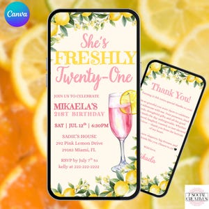 May include: Digital invitation for a 21st birthday, featuring the text "She's Freshly Twenty-One" in pink and yellow. The design includes a cocktail illustration, lemon decorations, and a thank you card. Includes RSVP details.