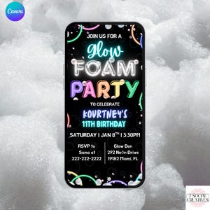 May include: A smartphone displays a party invitation with the text "glow FOAM PARTY" in neon colors. The invitation is for Kourtney's 11th birthday, with the date and time listed. Contact information is included.