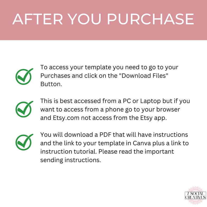 May include: A green checkmark icon next to text that explains how to access a digital template after purchase. The text says "To access your template you need to go to your Purchases and click on the "Download Files" Button."