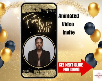40th Birthday Invite. Forty AF Digital Photo Video Party Invite In Black and Gold. Easy To Edit Text and Add Photo. DIY Editable Template.