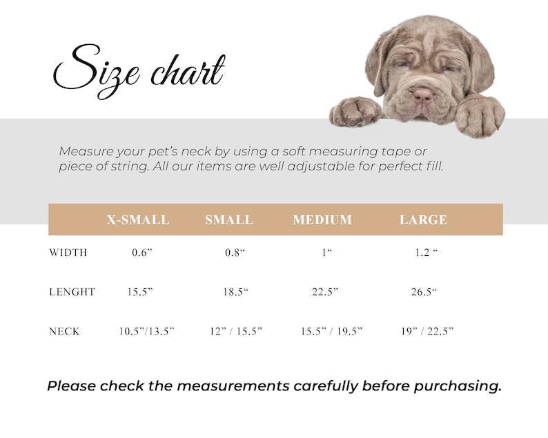 May include: A size chart for pet accessories, featuring measurements in inches for width, length, and neck size across X-Small to Large. Includes a puppy image and text: "Please check the measurements carefully before purchasing."