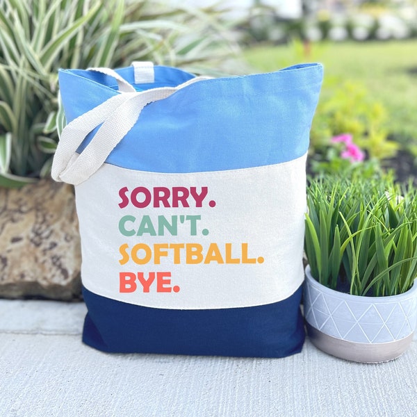 Sorry Can't Softball Bye, Softball Life Bag, Funny Softball Bag, Softball Gift, Softball Coach Gift, Softball Lover Gift, Softball Team Gift