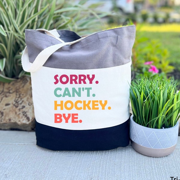 Funny Hockey Tote Bag, Sorry Can't Hockey Bye, Hockey Gift, Hockey Player Gift, Hockey Lover Gift, Hockey Coach Gift, Hockey Club Gift